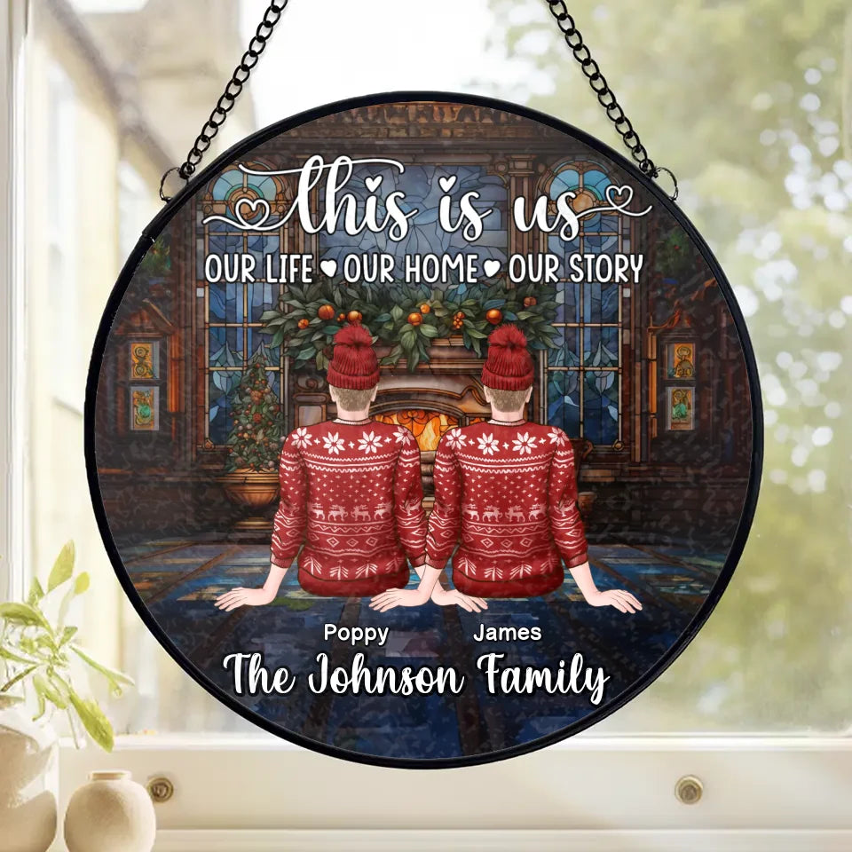 Notre vie, notre maison, notre histoire - Attrape-soleil personnalisé pour vitrail familial - Cadeau de Noël pour les membres de la famille