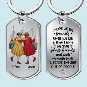 J'espère que nous serons amis jusqu'à la mort - Porte-clés personnalisé Bestie - Cadeau pour meilleures amies, BFF, sœurs