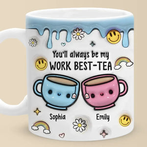 Tasse personnalisée « Cheers To My Work Best-tea » avec effet gonflé 3D pour collègue - Cadeau pour collègues, collègues de travail, etc.