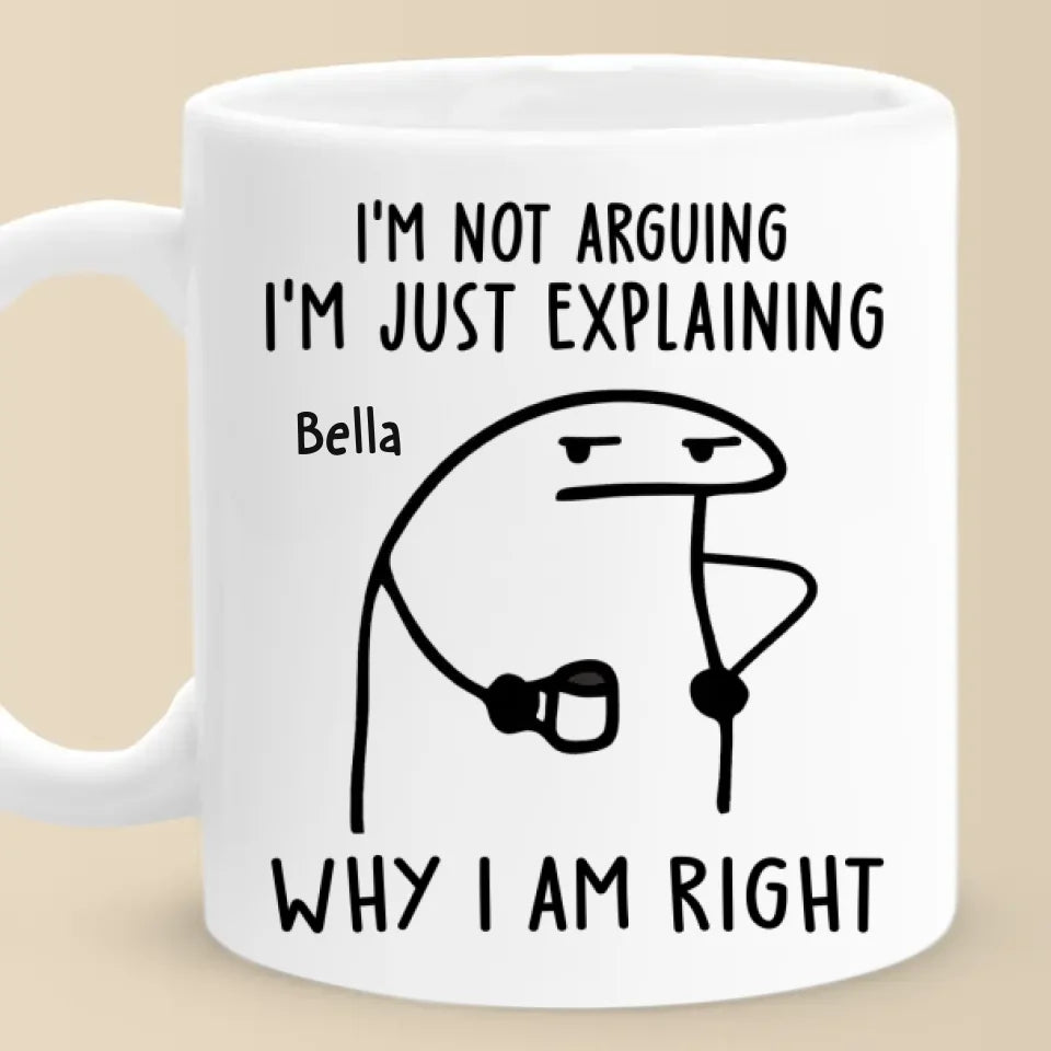 Je vous explique simplement pourquoi j'ai raison - Mug personnalisé pour ami - Cadeau de Noël, cadeau d'anniversaire pour meilleurs amis, membres de la famille, collègues, vous-même