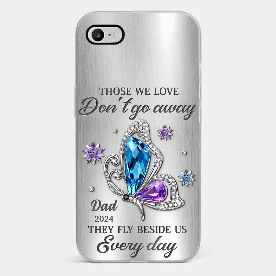 Ceux que nous aimons ne partent pas, ils volent à nos côtés chaque jour - Étui de téléphone transparent personnalisé commémoratif - Cadeau de condoléances pour les membres de la famille