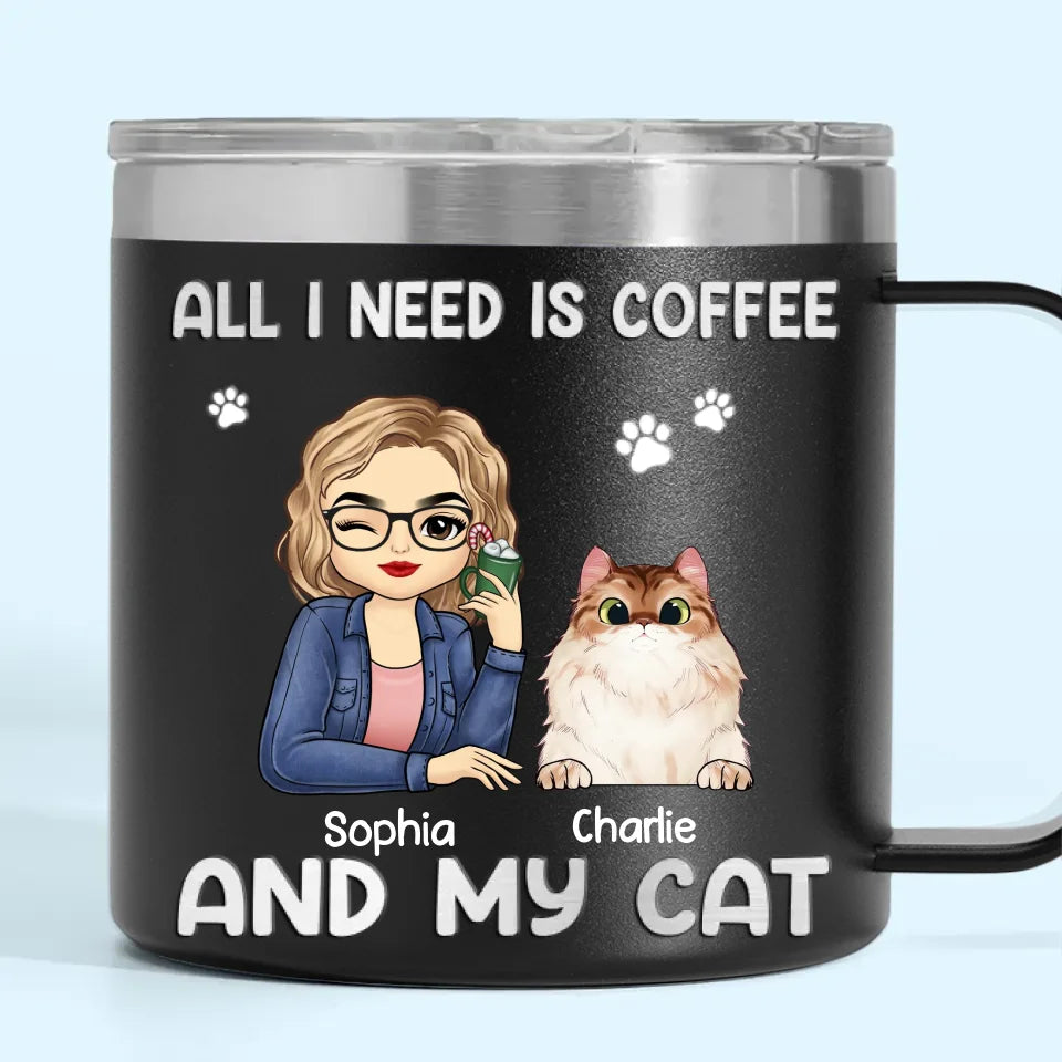 Tout ce dont j'ai besoin, c'est de café et de mes bébés à fourrure - Gobelet personnalisé en acier inoxydable de 14 oz avec poignée pour chien et chat - Cadeau de Noël pour les propriétaires d'animaux et les amoureux des animaux
