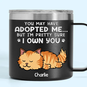 Tu m'as peut-être adopté, mais je suis presque sûr que tu m'appartiens - Gobelet personnalisé en acier inoxydable de 14 oz avec poignée pour chien et chat - Cadeau de Noël pour les propriétaires d'animaux et les amoureux des animaux