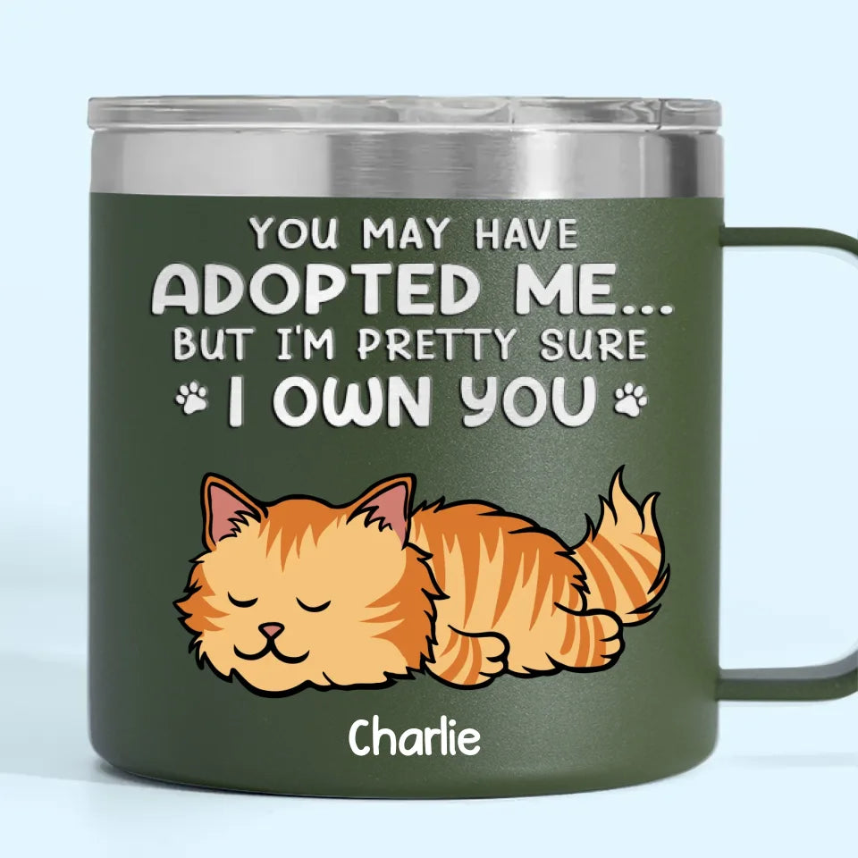 Tu m'as peut-être adopté, mais je suis presque sûr que tu m'appartiens - Gobelet personnalisé en acier inoxydable de 14 oz avec poignée pour chien et chat - Cadeau de Noël pour les propriétaires d'animaux et les amoureux des animaux