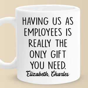 M'avoir est le seul cadeau dont vous avez besoin - Tasse personnalisée pour collègue - Cadeau pour collègues, amis de travail, collègues