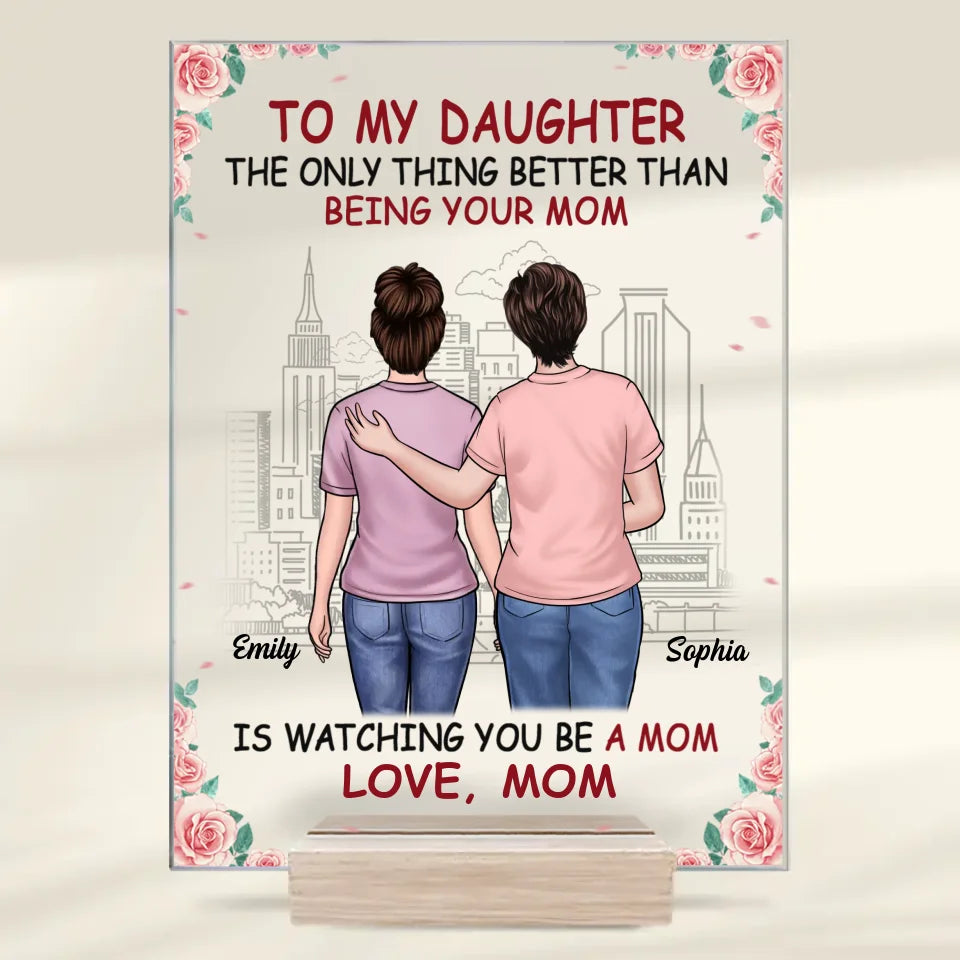 La seule chose qui soit meilleure que d'être ta mère, c'est de te regarder être une mère - Plaque rectangulaire en acrylique personnalisée pour la famille - Cadeau pour maman, grand-mère, fille