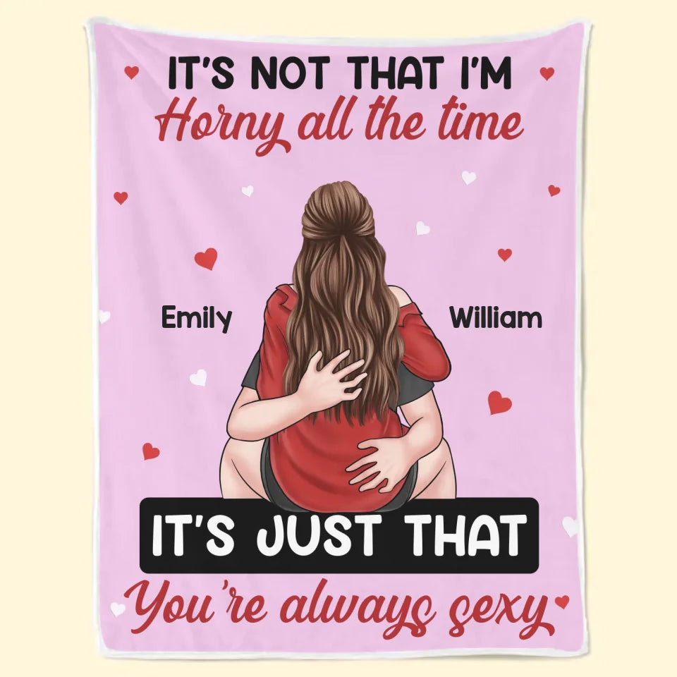 My Queen You're Always Sexy - Couple Family Personalized Custom Blanket - Gift For Husband Wife, Anniversary