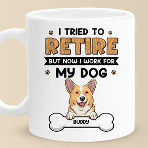 Je travaille pour mon chien - Tasse personnalisée pour chien - Appréciation, cadeau de retraite pour collègues, amis de travail, collègues, membres de la famille, propriétaires d'animaux, amoureux des animaux