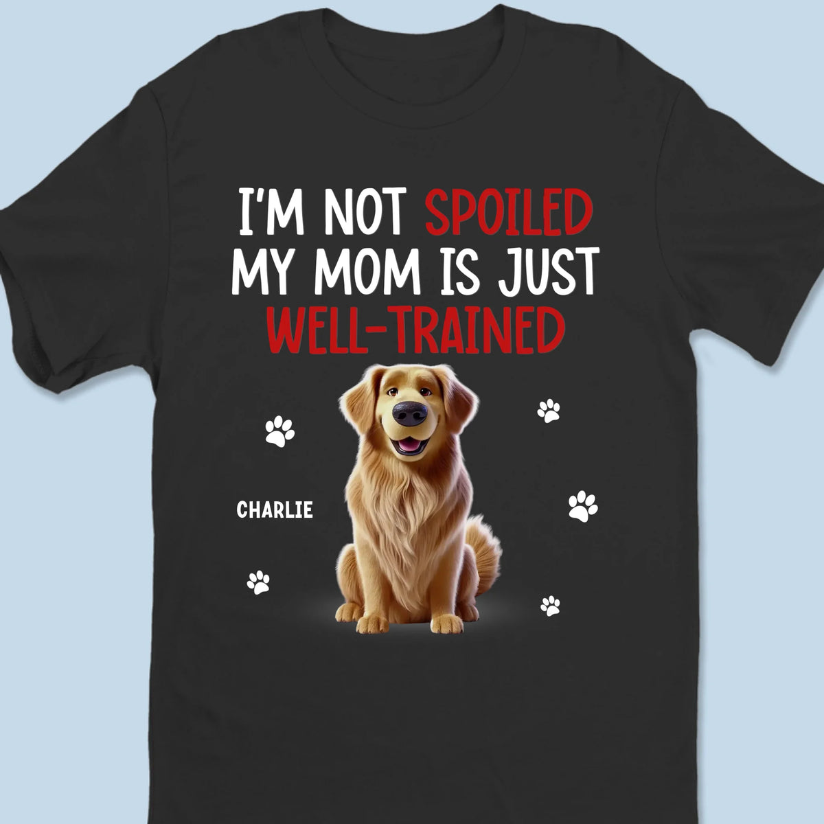 Je ne suis pas gâté, mon humain est bien dressé - T-shirt unisexe personnalisé pour chien et chat, t-shirt premium, sweat à capuche - Cadeau pour propriétaires d'animaux et amoureux des animaux