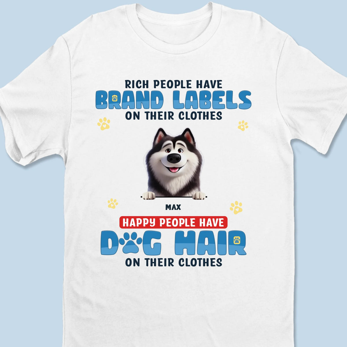 Les gens heureux ont des poils de chien sur leurs vêtements - T-shirt unisexe personnalisé pour chien, t-shirt premium, sweat à capuche - Cadeau pour les propriétaires d'animaux et les amoureux des animaux