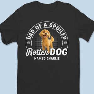 Living The Spoiled Dog Mom Life - Dog Personalized Custom Unisex T-shirt, Premium T-shirt, Hoodie - Gift For Pet Owners, Pet Lovers