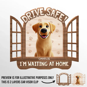 Conduisez prudemment, nous vous attendons à la maison ! Clip de pare-soleil de voiture personnalisé pour chien ! Cadeau pour les propriétaires et les amoureux des animaux.
