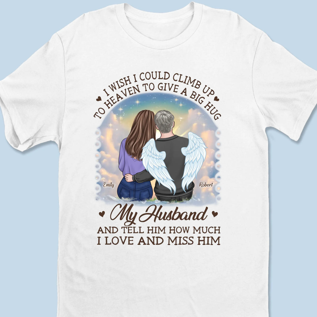 J'aimerais pouvoir monter au paradis pour faire un gros câlin - T-shirt unisexe personnalisé commémoratif, t-shirt premium, sweat à capuche - Cadeau de condoléances pour mari et femme, anniversaire