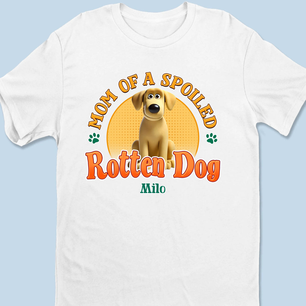 Gâté pourri et amour de chaque minute - T-shirt unisexe personnalisé pour chien, t-shirt premium, sweat à capuche - Cadeau pour propriétaires d'animaux et amoureux des animaux