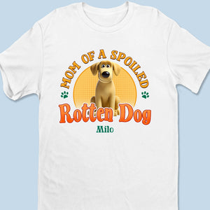 Gâté pourri et amour de chaque minute - T-shirt unisexe personnalisé pour chien, t-shirt premium, sweat à capuche - Cadeau pour propriétaires d'animaux et amoureux des animaux