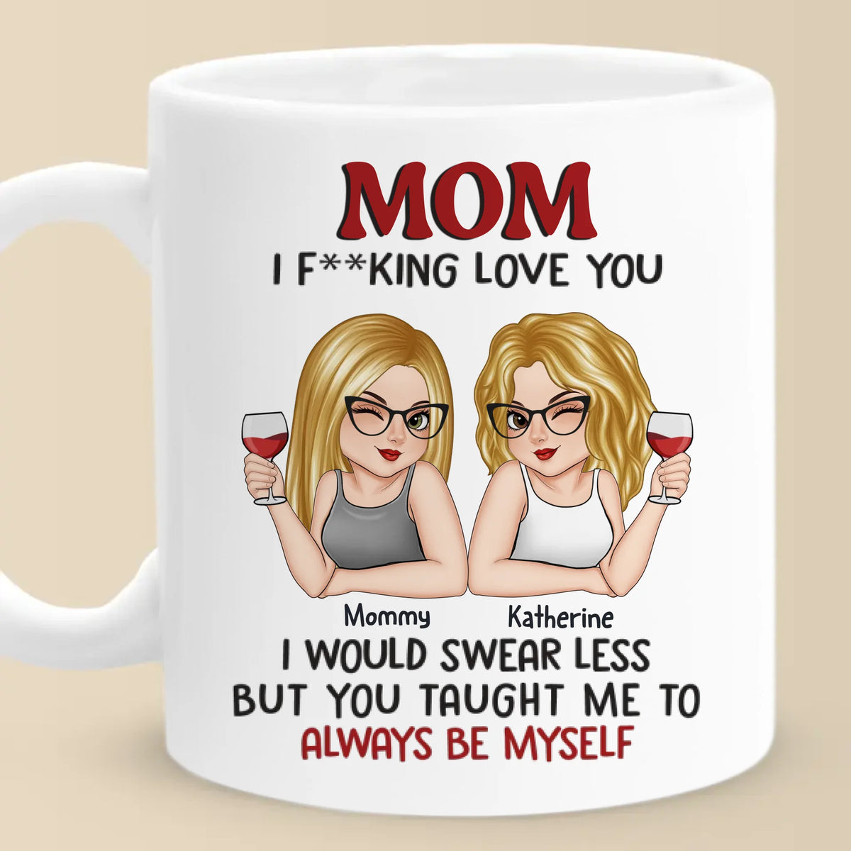 Je suis toujours moi-même grâce à toi, maman - Mug personnalisé pour la famille - Fête des mères, cadeau pour maman, grand-mère