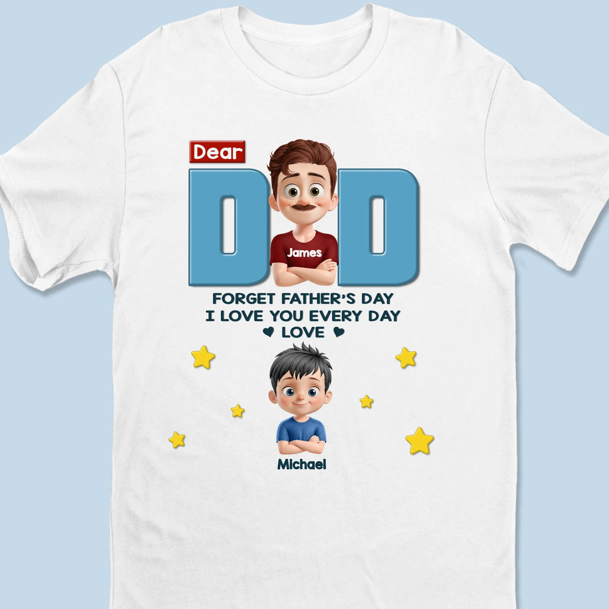 Pas besoin d'un seul jour, nous vous célébrons tous les jours - T-shirt unisexe personnalisé pour la famille, T-shirt premium, sweat à capuche - Fête des pères, cadeau pour papa, grand-père