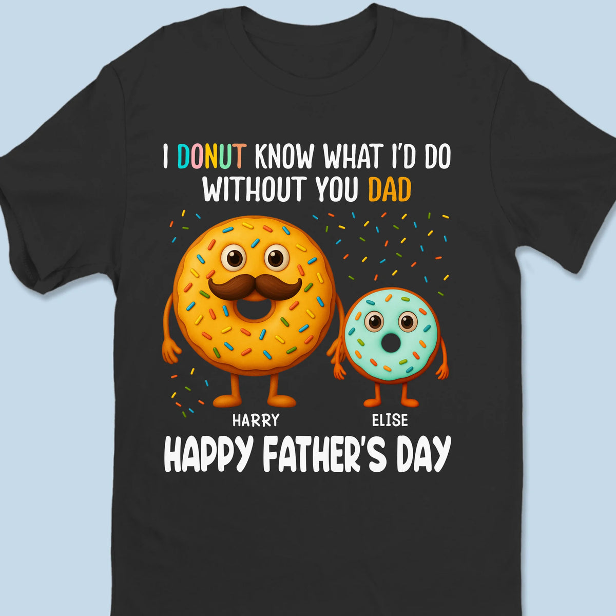 Je ne sais pas ce que je ferais sans toi - T-shirt unisexe personnalisé pour la famille, T-shirt premium, sweat à capuche - Fête des pères, cadeau pour papa, grand-père