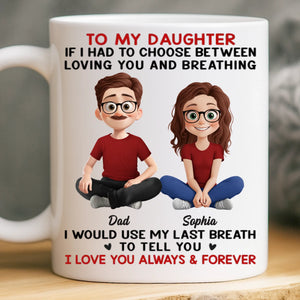 Custom Mug - Personalized Birthday Gifts For Mom, Dad, Daughter, Son - Always Her Little Girl, Forever My Biggest Love