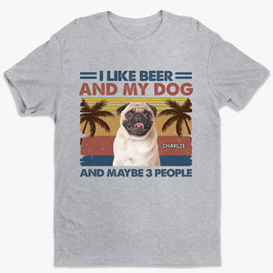 Custom Photo I Like Beer And My Dogs - Dog Personalized Custom Unisex T-shirt, Hoodie, Sweatshirt - Summer Vacation, Gift For Pet Owners, Pet Lovers