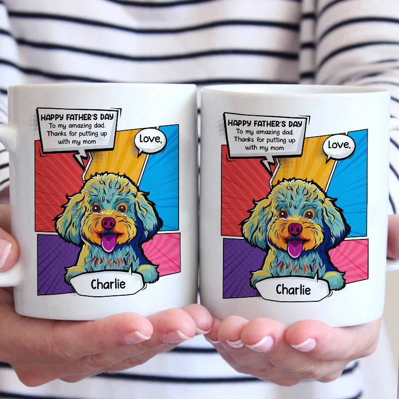 To My Amazing Dad - Dog Personalized Custom Mug - Father's Day, Birthday Gift For Pet Owners, Pet Lovers