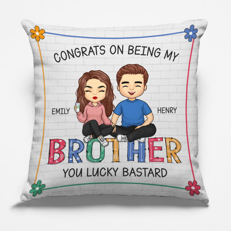 Félicitations pour être mon frère, tu as de la chance - Oreiller personnalisé familial - Cadeau pour frères et sœurs