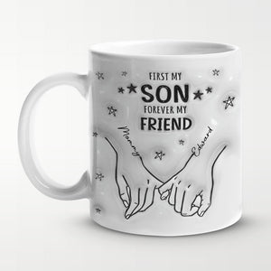 D'abord mon fils, pour toujours mon ami - Mug personnalisé en 3D avec effet gonflé - Cadeau pour les membres de la famille