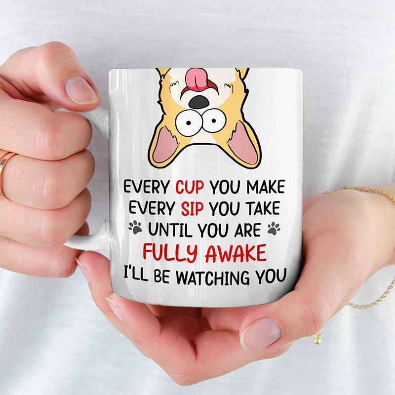 Jusqu'à ce que vous soyez complètement réveillé - Tasse personnalisée pour chien et chat - Cadeau pour propriétaires d'animaux et amoureux des animaux