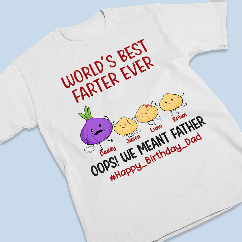 Meilleur péteur du monde de tous les temps Oups, nous voulions dire père - T-shirt unisexe personnalisé, sweat à capuche, sweat-shirt - Cadeau de fête des pères, d'anniversaire pour papa