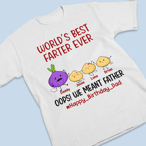 Meilleur péteur du monde de tous les temps Oups, nous voulions dire père - T-shirt unisexe personnalisé, sweat à capuche, sweat-shirt - Cadeau de fête des pères, d'anniversaire pour papa