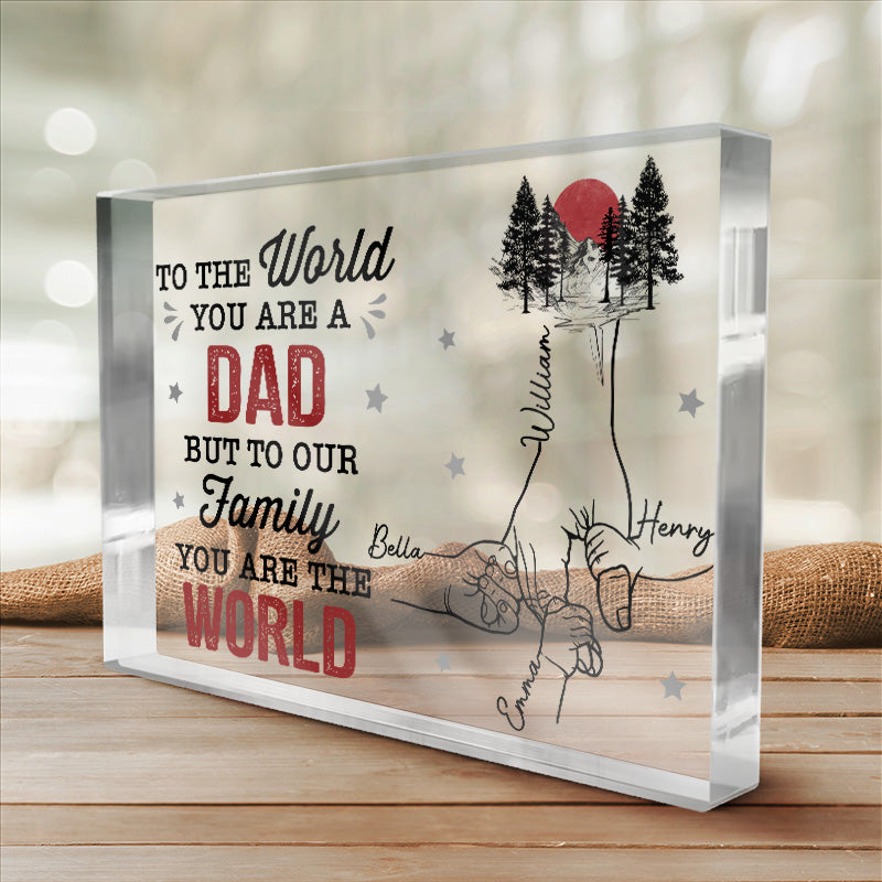 Tu es le monde pour notre famille - Plaque acrylique rectangulaire personnalisée pour la famille - Cadeau de fête des pères, d'anniversaire pour papa