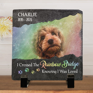 Custom Photo I Crossed The Rainbow Bridge Knowing I Was Loved - Memorial Personalized Custom Square Shaped Stone With Stand - Sympathy Gift For Pet Owners, Pet Lovers