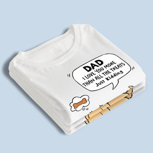 On t'aime plus que toutes les friandises, je plaisante - T-shirt unisexe personnalisé pour chien, sweat à capuche, sweat-shirt - Fête des pères, fête des mères, cadeau pour les propriétaires d'animaux, amoureux des animaux