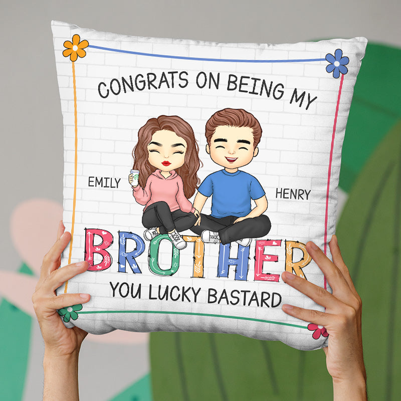 Félicitations pour être mon frère, tu as de la chance - Oreiller personnalisé familial - Cadeau pour frères et sœurs