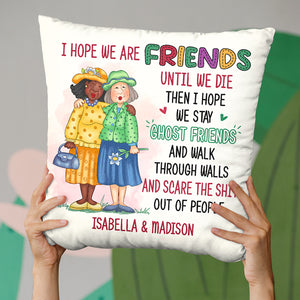 Nous serons amis jusqu'à la fin de nos jours - Coussin personnalisé Bestie - Cadeau pour les meilleures amies, BFF, sœurs