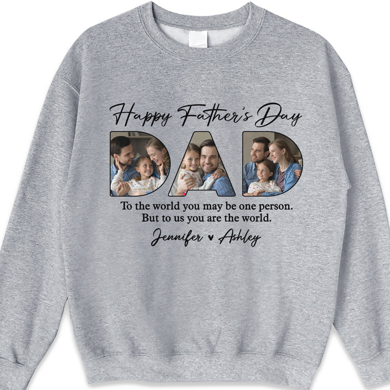 Photo personnalisée « Tu es notre monde » - T-shirt unisexe personnalisé, sweat à capuche, sweat-shirt - Cadeau de fête des pères et d'anniversaire pour papa