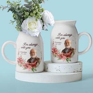 Photo personnalisée « Je suis toujours avec toi » - Vase à fleurs personnalisé pour décoration d'intérieur - Cadeau de condoléances pour les membres de la famille