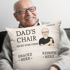 Dad's Chair, Go Sit Over There - Family Personalized Custom Pocket Pillow - Father's Day, Birthday Gift For Dad, Grandpa