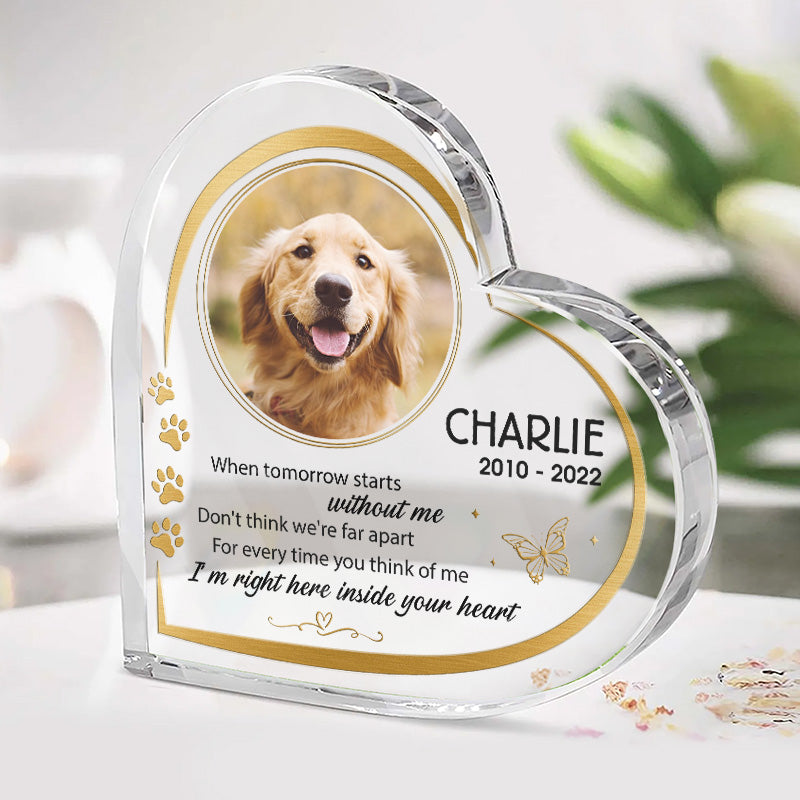 Photo personnalisée « Je suis là dans ton cœur » - Plaque acrylique commémorative personnalisée en forme de cœur - Cadeau de condoléances pour les propriétaires et les amoureux des animaux