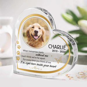 Photo personnalisée « Je suis là dans ton cœur » - Plaque acrylique commémorative personnalisée en forme de cœur - Cadeau de condoléances pour les propriétaires et les amoureux des animaux