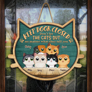 Gardez la porte fermée, quoi qu'on vous dise ! Panneau en bois personnalisé en forme de chat, décoration d'intérieur - Cadeau de pendaison de crémaillère pour les propriétaires et les amoureux des animaux.