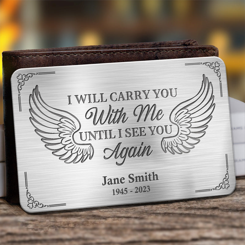 Je t'emporterai avec moi - Carte portefeuille personnalisée en aluminium commémorative - Cadeau de condoléances pour les membres de la famille