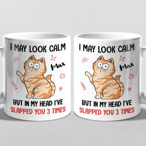 In My Head I've Slapped You 3 Times - Cat Personalized Custom Mug - Gift For Pet Owners, Pet Lovers