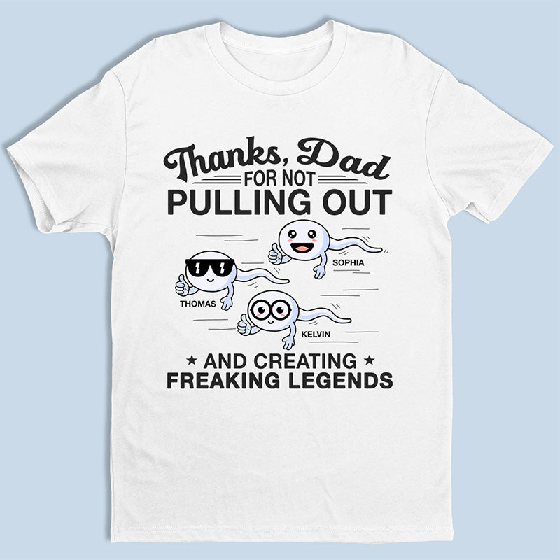 Thanks Dad For Creating Freaking Legends  - Family Personalized Custom Unisex T-shirt, Hoodie, Sweatshirt - Father's Day, Birthday Gift For Dad