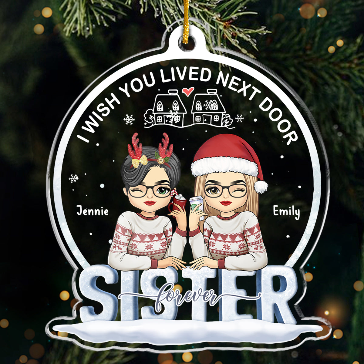 Wish You Lived Next Door - Bestie Personalized Custom Ornament - Acrylic Custom Shaped - Christmas Gift For Best Friends, BFF, Sisters