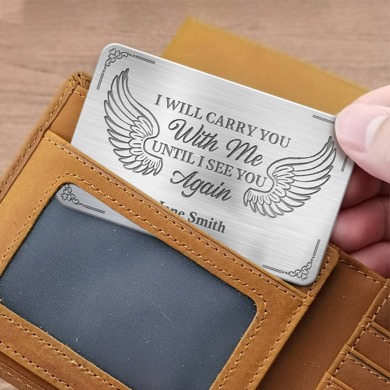 Je t'emporterai avec moi - Carte portefeuille personnalisée en aluminium commémorative - Cadeau de condoléances pour les membres de la famille