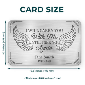 Je t'emporterai avec moi - Carte portefeuille personnalisée en aluminium commémorative - Cadeau de condoléances pour les membres de la famille