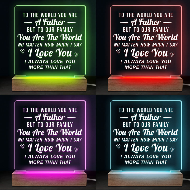 Tu es le monde pour notre famille - Lumière LED 3D familiale - Cadeau d'anniversaire et de fête des pères pour papa