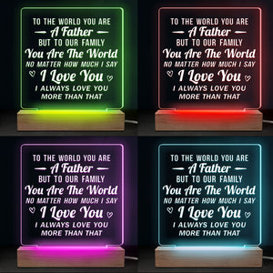 Tu es le monde pour notre famille - Lumière LED 3D familiale - Cadeau d'anniversaire et de fête des pères pour papa