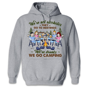 Ils vont aux réunions, nous sommes ivres - Camping personnalisé T-shirt unisexe personnalisé, sweat à capuche, sweat-shirt - Cadeau pour les meilleurs amis, BFF, sœurs, amateurs de camping